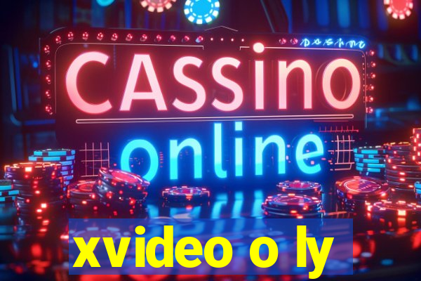 xvideo o ly
